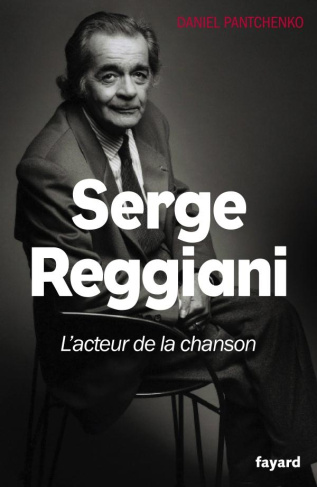Serge Reggiani. L'acteur de la chanson