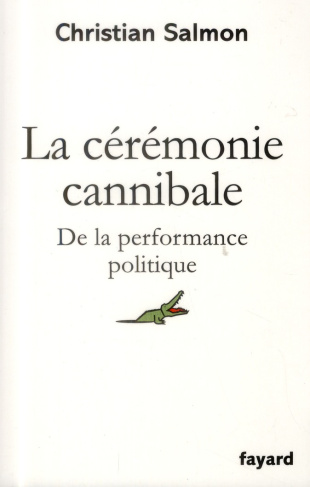 La cérémonie cannibale. De la performance politique