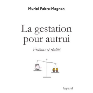 La gestation pour autrui. Fictions et réalité