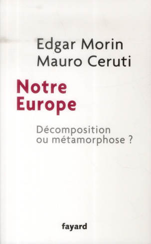 Notre Europe. Décomposition ou métamorphose ?
