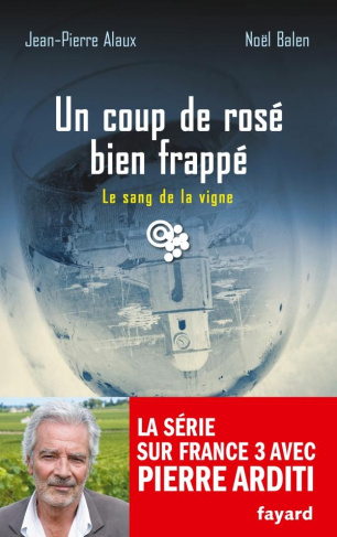 Le sang de la vigne/23/Un coup de rosé bien frappé