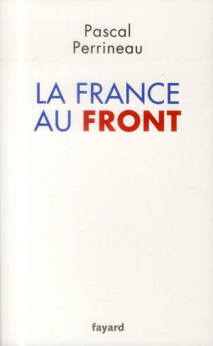 La France au Front. Essai sur l'avenir du Front National