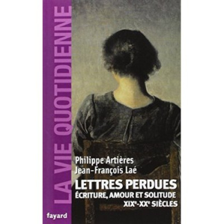 Lettres perdues. Ecriture, amour et solitude (XIXe-XXe siècles)