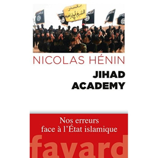 Jihad Academy. Nos erreurs face à l'Etat islamique