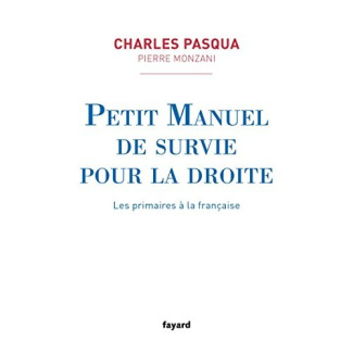 Petit manuel de survie pour la droite. Les primaires à la française