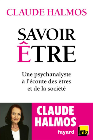 Savoir être. Une psychanalyste à l'écoute des êtres et de la société