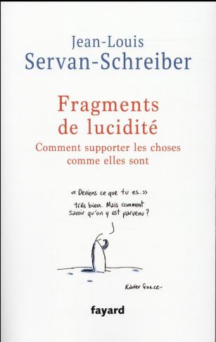 Fragments de lucidité. Comment supporter les choses comme elles sont