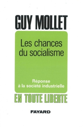 Les chances du socialisme. Réponse à la société industrielle