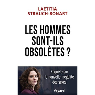 Les hommes sont-ils obsolètes ? Enquête sur la nouvelle inégalité des sexes