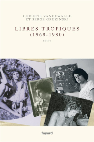 Libres tropiques (1968-1980). Tome 2