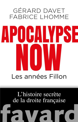 Apocalypse Now. Les années Fillon
