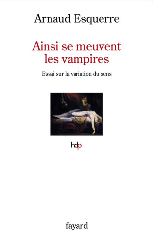 Ainsi se meuvent les vampires. Essai sur la variation du sens