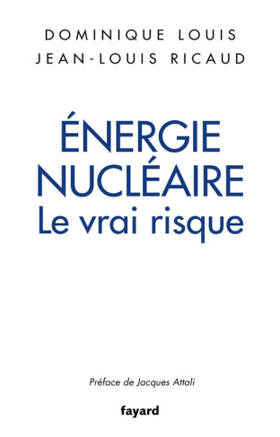 Energie nucléaire. Le vrai risque