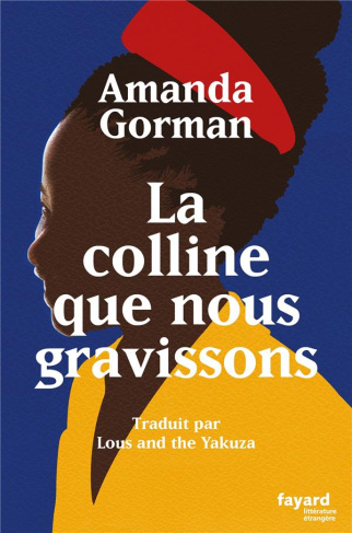 La colline que nous gravissons. Poème inaugural pour le pays, Edition bilingue français-anglais