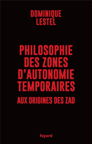 Philosophie des zones d'autonomie temporaires. Aux origines des ZAD