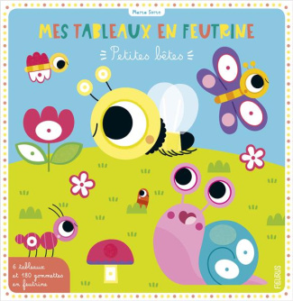 Mes tableaux en feutrine petites bêtes. Avec 6 tableaux et 185 gommettes en feutrine