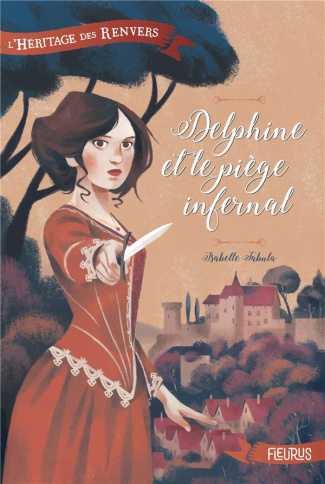 L'héritage des Renvers Tome 1 : Delphine et le piège infernal