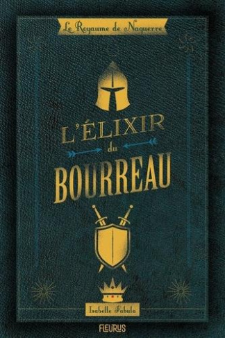 Le Royaume de Naguerre : L'élixir du bourreau