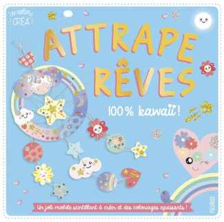 Attrape-rêves 100% kawaii ! Un joli mobile scintillant à créer et des coloriages apaisants !