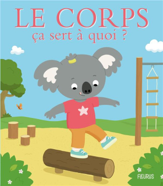 Le corps ça sert à quoi ?