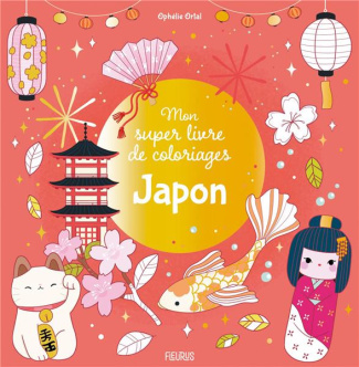 Japon. Mon super livre de coloriages