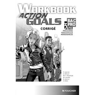 Anglais Bac pro 1e Tle professionnelles Workbook Action Goals . Corrigé