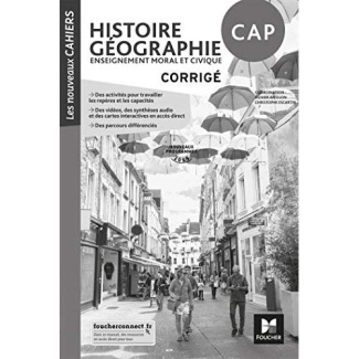 Histoire Géographie Enseignement moral et civique CAP Les nouveaux cahiers. Corrigé, Edition 2019