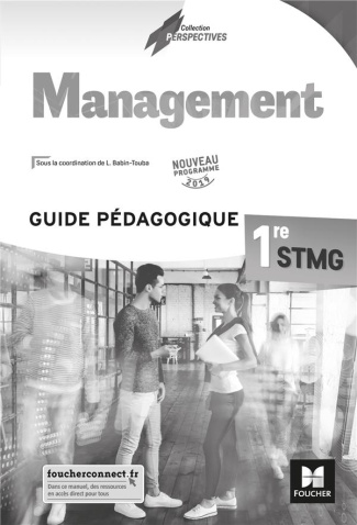 Management 1re STMG. Guide pédagogique, Edition 2019