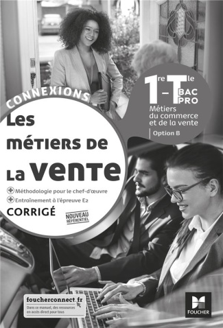 Les métiers de la vente 1re-Tle Bac Pro option B Connexions. Corrigé, Edition 2020