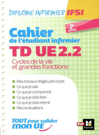 Cahier de TD de l'étudiant infirmier. Cycle de la vie et grandes fonctions UE 2.2, 2e édition
