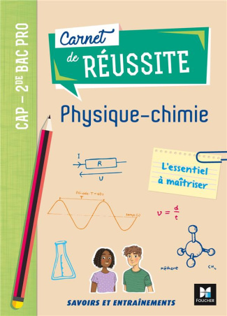 Carnet de réussite Physique-chimie CAP 2de Bac Pro. Edition 2020