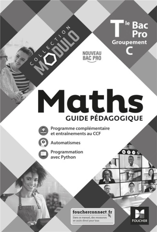 Maths Tle Bac Pro Groupement C Modulo. Guide pédagogique, Edition 2021