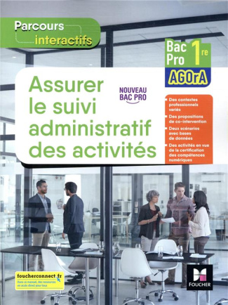 Assurer le suivi administratif des activités 1re Bac Pro AGOrA. Edition 2021