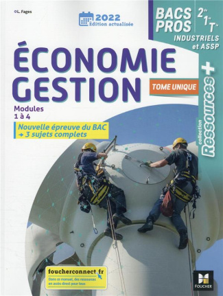 Economie gestion modules 1 à 4 Bacs Pros industriels et ASSP 2de 1re Tle Ressources  . Edition 2022