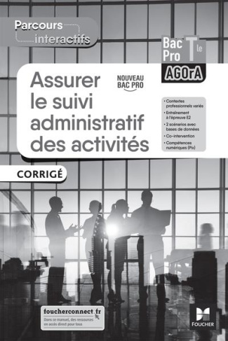 Assurer le suivi administratif des activités Tle Bac Pro AGOrA. Corrigé, Edition 2022