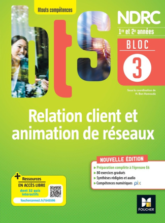 Relation client et animation de réseaux BTS NDRC 1re & 2e années Atouts compétences. Bloc 3, Edition