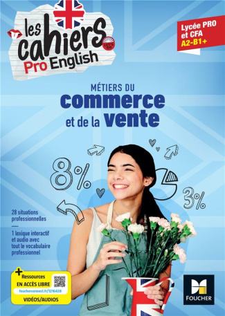 Métiers du commerce et de la vente Lycée PRO et CFA A2-B1  Les cahiers Pro English