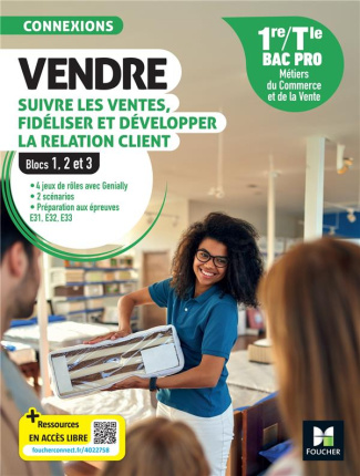 Vendre, suivre les ventes, fidéliser et développer la relation client 1re/Tle Bac Pro. Blocs 1, 2 et