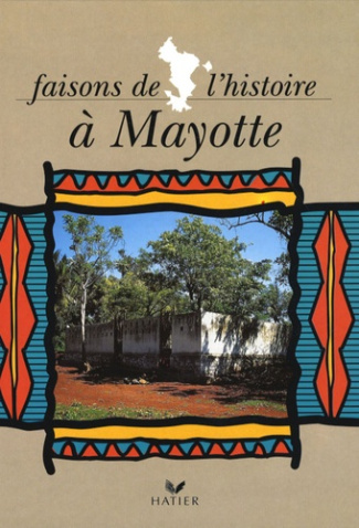 Faisons de l'histoire à Mayotte