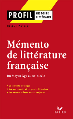 Mémento de littérature française. Du Moyen Age au XXème siècle