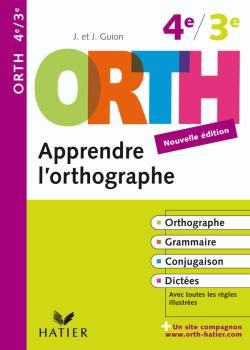 ORTH Apprendre l'orthographe 4e / 3e. Edition 2009