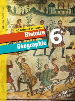 40 Fiches d'activités Histoire Géographie 6e