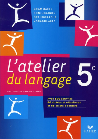 Français 5e L'atelier du langage. Grammaire, Conjugaison, Orthographe, Vocabulaire, Edition