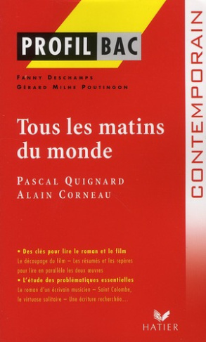 Tous les matins du monde. Pascal Quignard (1991) Alain Corneau (1991)