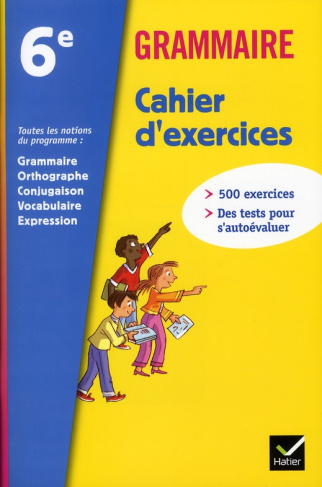 Grammaire Francais 6e. Cahier d'exercices, Edition 2011