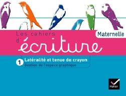 Les cahiers d'écriture Maternelle. Tome 1, Gestion de l'espace graphique