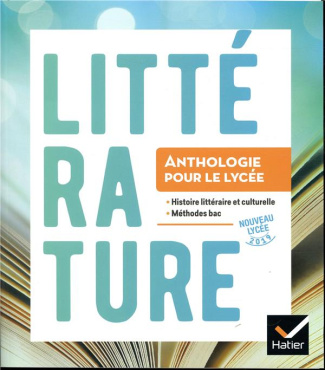 Littérature. Anthologie pour le lycée, Edition 2019