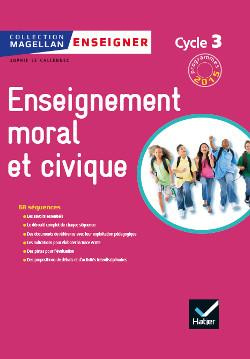 Enseignement moral et civique Cycle 3. Enseigner
