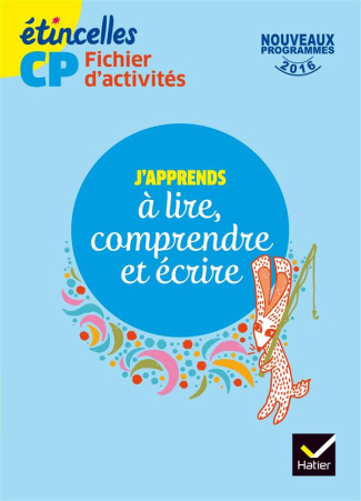 J'apprends à lire, comprendre et écrire CP. Fichier d'activités, Edition 2016