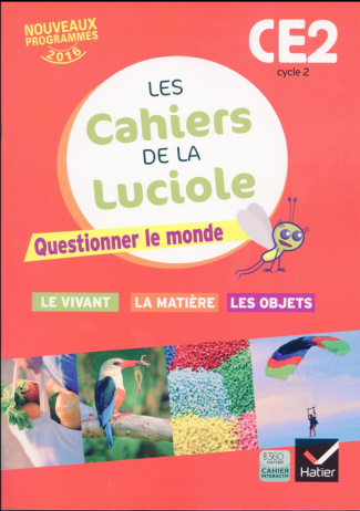 Les cahiers de la Luciole Cycle 2 CE2. Questionner le monde - Le vivant, la matière, les objets, Edi